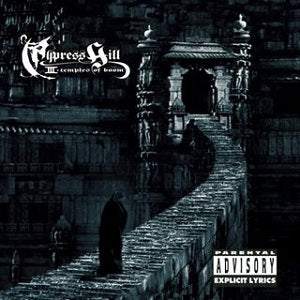 Cypress Hill – III - Temples Of Boom