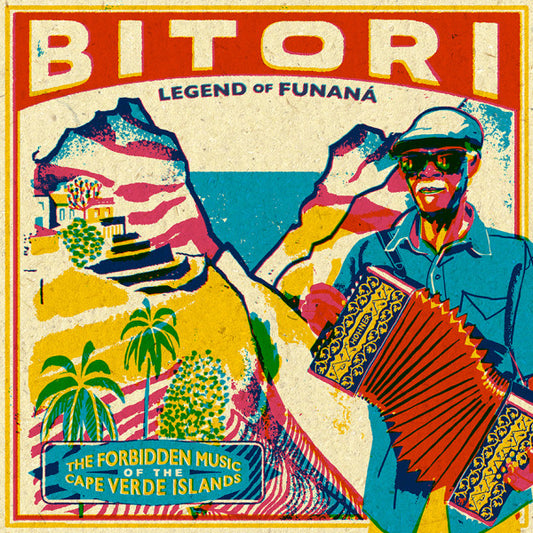 Bitori – Legend Of Funaná - The Forbidden Music Of The Cape Verde Islands