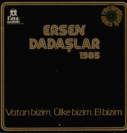 Ersen, Dadaşlar – Vatan Bizim Ülke Bizim El Bizim