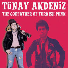 Tünay Akdeniz – The Godfather of Turkish Punk